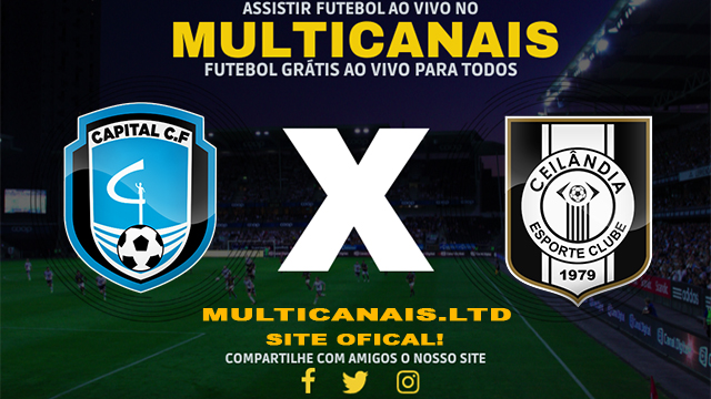 Assistir Capital Brasilia x Ceilândia Ao Vivo Online HD 08/02/2024