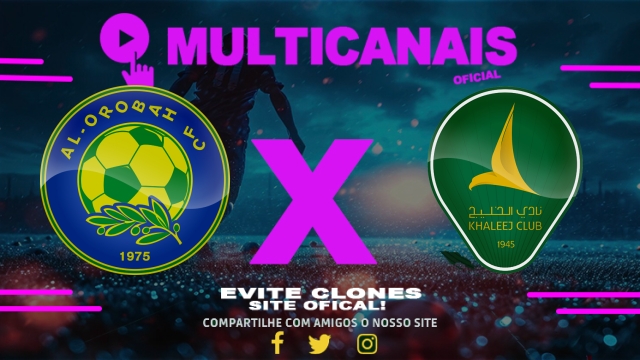 Assistir Al-Orobah x Al-Khaleej AO VIVO Online 16/05/2025