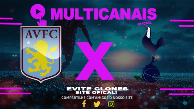 Assistir Aston Villa x Tottenham Hotspur AO VIVO Online 16/05/2025
