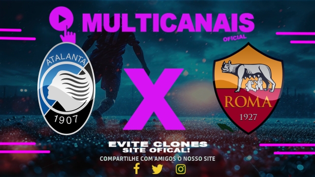 Assistir Atalanta x Roma AO VIVO Online 12/05/2025
