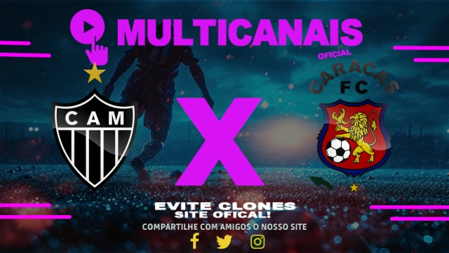 Assistir Atlético-MG x Caracas AO VIVO Online 15/05/2025