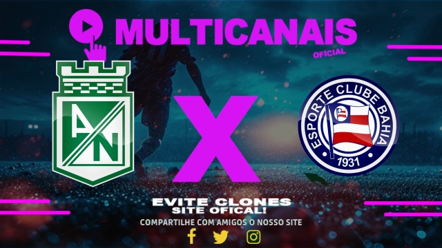 Assistir Atlético Nacional x Bahia AO VIVO Online 14/05/2025