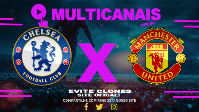 Assistir Chelsea x Manchester United AO VIVO Online 16/05/2025