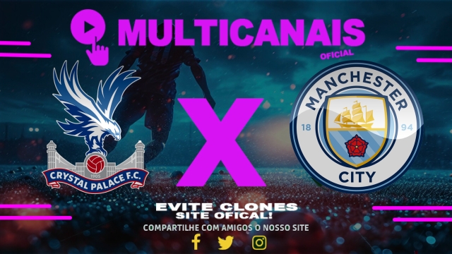 Assistir Crystal Palace x Manchester City AO VIVO Online 17/05/2025