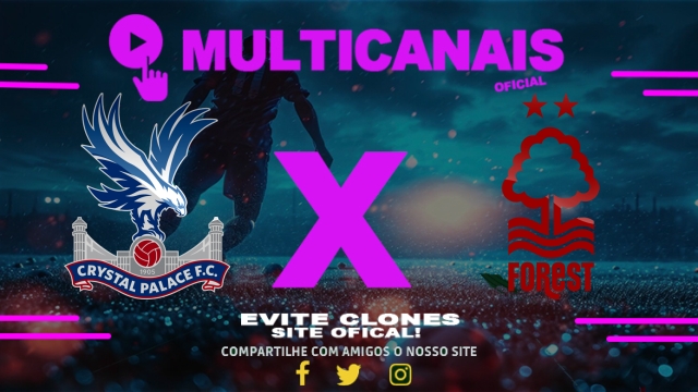 Assistir Crystal Palace x Nottingham Forest AO VIVO Online 05/05/2025
