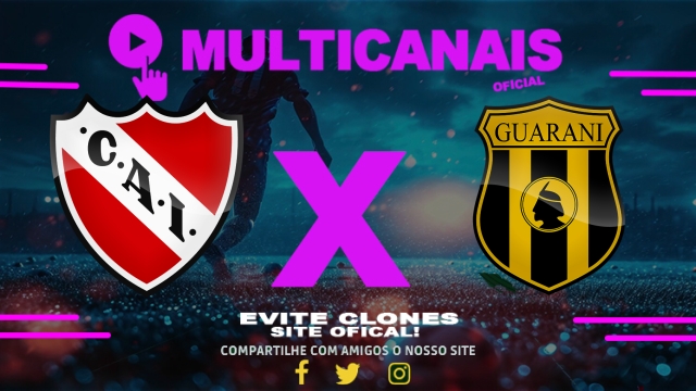 Assistir Independiente x Guaraní-PAR AO VIVO Online 15/05/2025