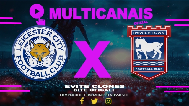 Assistir Leicester City x Ipswich Town AO VIVO Online 18/05/2025
