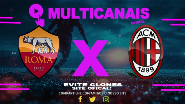 Assistir Roma x Milan AO VIVO Online 18/05/2025